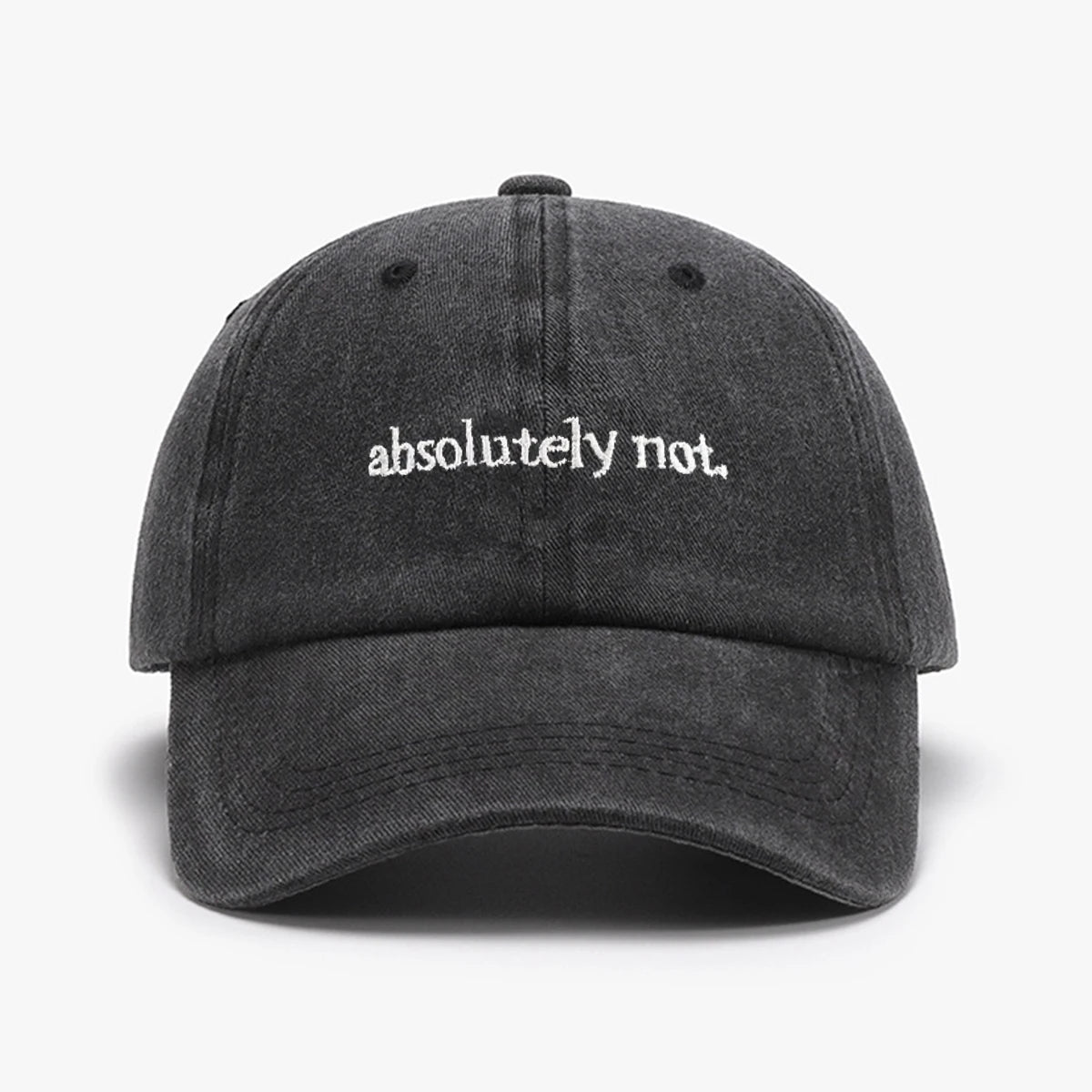 "Absolutely Not" embroidery printed baseball cap