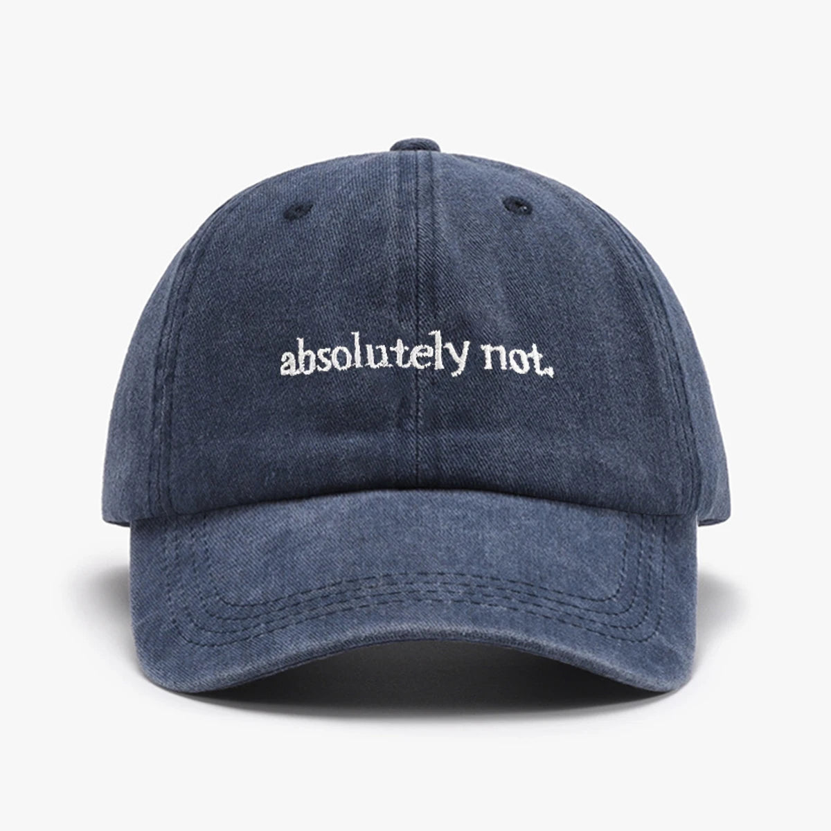 "Absolutely Not" embroidery printed baseball cap